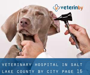 Veterinary Hospital in Salt Lake County by city - page 16