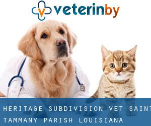 Heritage Subdivision vet (Saint Tammany Parish, Louisiana)