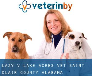 Lazy V Lake Acres vet (Saint Clair County, Alabama)