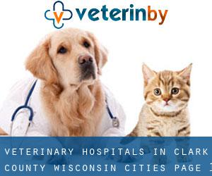 veterinary hospitals in Clark County Wisconsin (Cities) - page 1