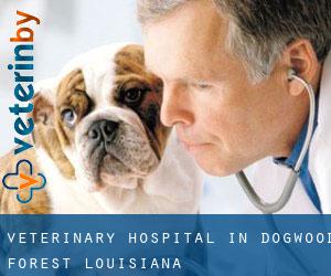 Veterinary Hospital in Dogwood Forest (Louisiana)