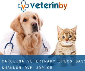 Carolina Veterinary Specs: Bass Shannon DVM (Joplor)