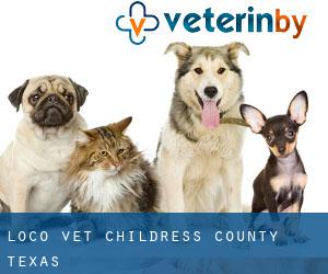 Loco vet (Childress County, Texas)