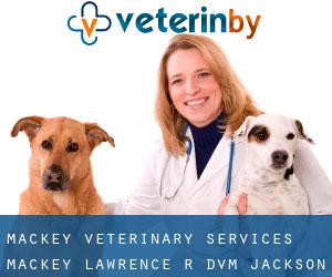Mackey Veterinary Services: Mackey Lawrence R DVM (Jackson Field)