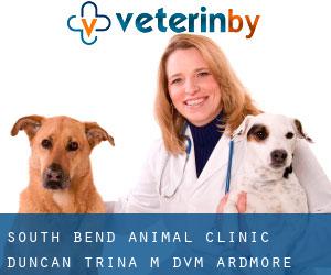 South Bend Animal Clinic: Duncan Trina M DVM (Ardmore)