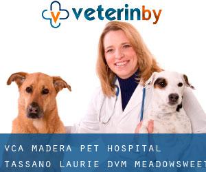 VCA Madera Pet Hospital: Tassano Laurie DVM (Meadowsweet)
