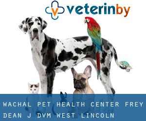 Wachal Pet Health Center: Frey Dean J DVM (West Lincoln)