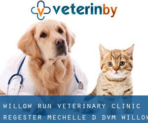 Willow Run Veterinary Clinic: Regester Mechelle D DVM (Willow Street)